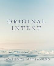 Original Intent - What did God have in mind when He created us?!