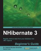 Dr. Gabriel Nicolas Schenker: NHibernate 3 Beginner's Guide 