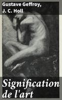 Gustave Geffroy: Signification de l'art 
