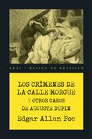 Edgar Allan Poe: Los crímenes de la calle Morgue y otros casos de Auguste Dupin 