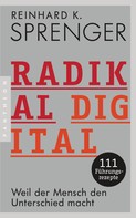 Reinhard K. Sprenger: Radikal digital ★★★★