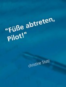 Christine Stutz: "Füße abtreten, Pilot!" ★★★★★