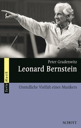 Leonard Bernstein - Unendliche Vielfalt eines Musikers