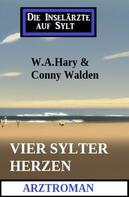 Conny Walden: Vier Sylter Herzen: Die Inselärzte auf Sylt: Arztroman 