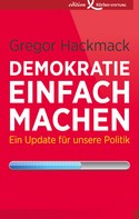 Gregor Hackmack: Demokratie einfach machen ★★★★