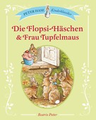 Beatrix Potter: Die Flopsi-Häschen & Frau Tupfelmaus ★★★★★
