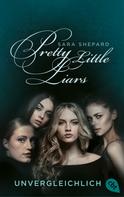 Sara Shepard: Pretty Little Liars - Unvergleichlich ★★★★★