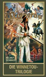 Die Winnetou-Trilogie - Über Karl Mays berühmtesten Roman