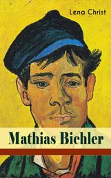 Mathias Bichler - Abenteuerliche Leben eines Holzschnitzers (Heimatroman)