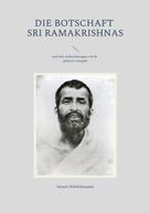 Swami Nikhilananda: Die Botschaft Sri Ramakrishnas 