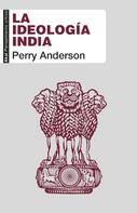 Perry Anderson: La ideología india 