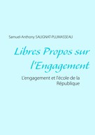Samuel-Anthony Salignat-Plumasseau: Libres propos sur l'engagement 