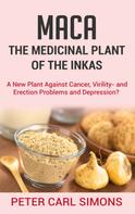 Peter Carl Simons: Maca - The Medicinal Plant of the Inkas 