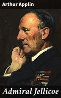 Arthur Applin: Admiral Jellicoe 