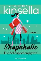 Shopaholic - Die Schnäppchenjägerin - Ein Shopaholic-Roman 1