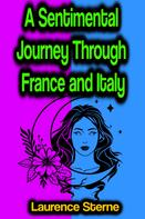 Laurence Sterne: A Sentimental Journey Through France and Italy 