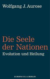 Die Seele der Nationen - Evolution und Heilung