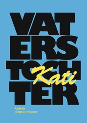 Vaters Tochter - Kati