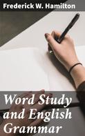 Frederick W. Hamilton: Word Study and English Grammar 