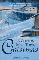 Jerry L. Haynes: A Cotton Mill Town Christmas 