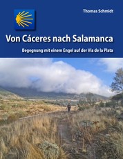 Von Cáceres nach Salamanca - Begegnung mit einem Engel auf der Via de la Plata