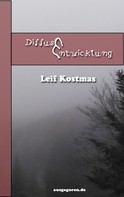 Leif Kostmas: Diffuse Entwicklung 