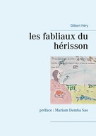Gilbert Héry: les fabliaux du hérisson 