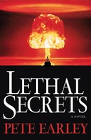 Pete Earley: Lethal Secrets 