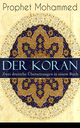Der Koran - Zwei deutsche Übersetzungen in einem Buch - Das Heilige Buch der Muslime in der Übertragung von Max Henning und Friedrich Rückert