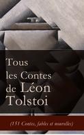 Leo Tolstoi: Tous les Contes de Léon Tolstoi (151 Contes, fables et nouvelles) 