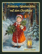 Bettina Kienitz: Fröhliche Weihnachten mit dem Christkind 