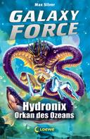 Max Silver: Galaxy Force (Band 4) - Hydronix, Orkan des Ozeans ★★★★★