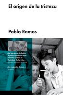 Pablo Ramos: El origen de la tristeza 