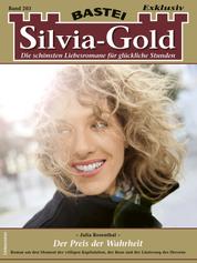 Silvia-Gold 203 - Der Preis der Wahrheit