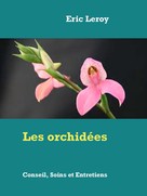 Eric Leroy: Les orchidées 