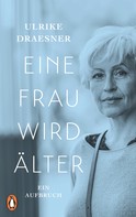 Ulrike Draesner: Eine Frau wird älter ★★★