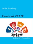 André Sternberg: Facebook CRAZE für Internet-Vermarkter 