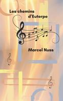 Marcel Nuss: Les chemins d'Euterpe 