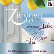 Zitronenduft und heiße Liebe - Mallorca-Roman