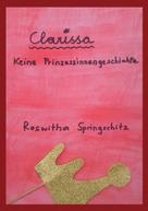 Roswitha Springschitz: Clarissa 