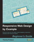 Thoriq Firdaus: Responsive Web Design by Example Beginner's Guide 