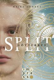 Split 2: Götterruf - Fantasy-Liebesroman, der dich in die geheimnisvolle Götterwelt der Azteken führt