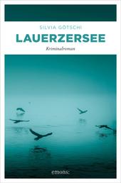 Lauerzersee - Kriminalroman