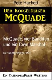 McQuade, vier Banditen und ein Town Marshal - Der Kopfgeldjäger #71