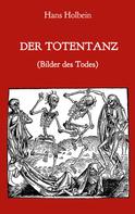 Hans Holbein: Der Totentanz (Bilder des Todes) 