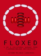 Melanie Ludwinski: Floxed - I am a collateral damage from fluoroquinolone Antibiotics 