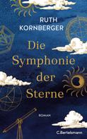 Ruth Kornberger: Die Symphonie der Sterne 