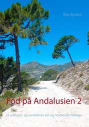 Fod på Andalusien 2 - 25 udflugts- og vandreture øst og nordøst for Málaga
