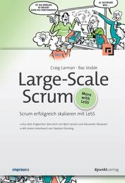 Large-Scale Scrum - Scrum erfolgreich skalieren mit LeSS