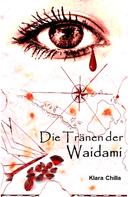 Klara Chilla: Die Tränen der Waidami 